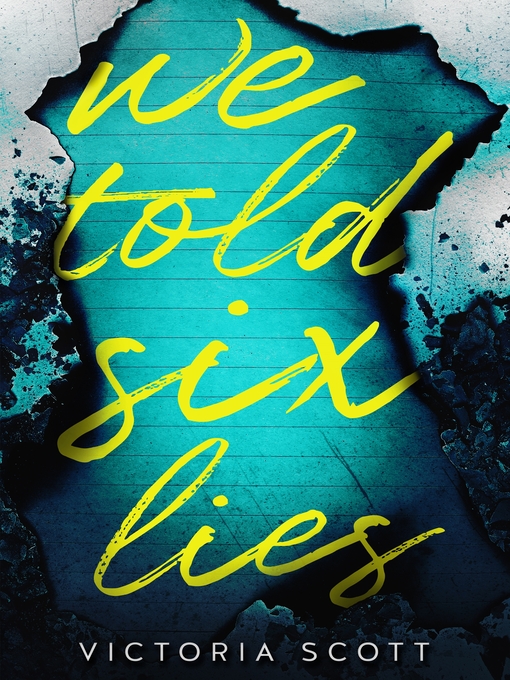 Title details for We Told Six Lies by Victoria Scott - Available